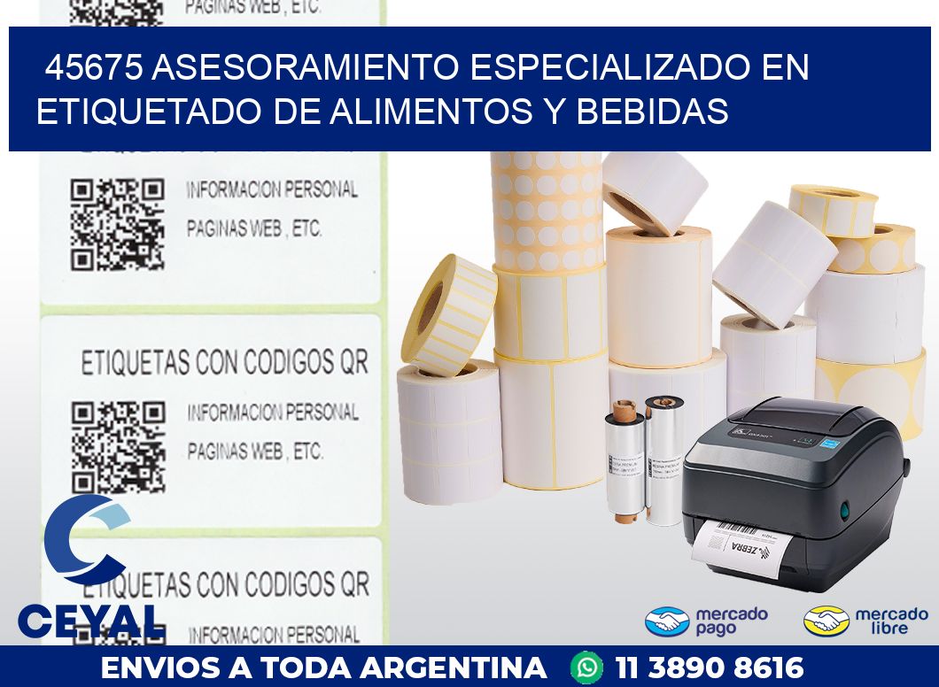 45675 ASESORAMIENTO ESPECIALIZADO EN ETIQUETADO DE ALIMENTOS Y BEBIDAS