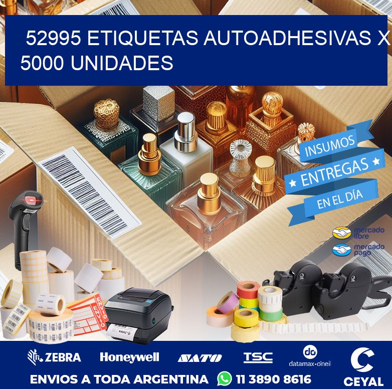 52995 ETIQUETAS AUTOADHESIVAS X 5000 UNIDADES