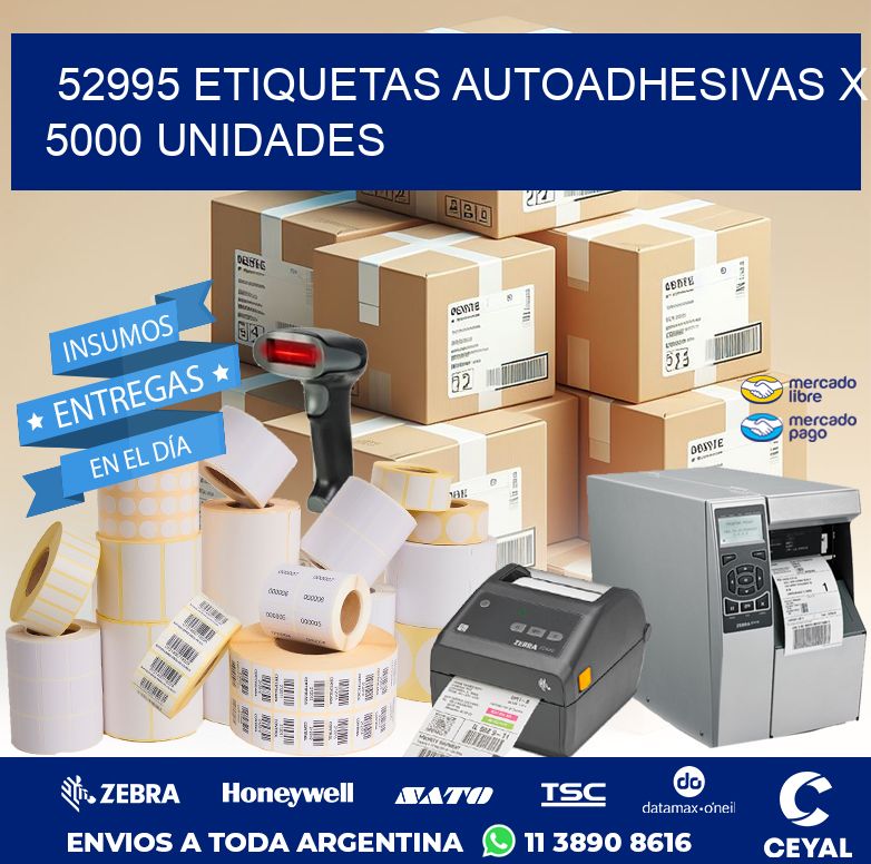 52995 ETIQUETAS AUTOADHESIVAS X 5000 UNIDADES