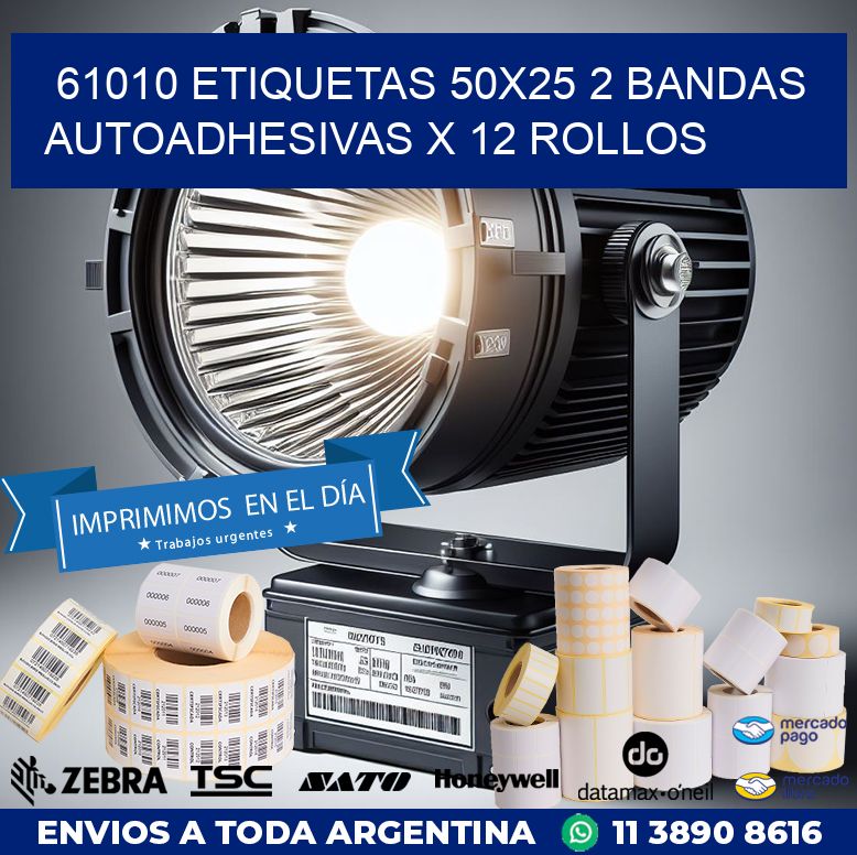 61010 ETIQUETAS 50X25 2 BANDAS AUTOADHESIVAS X 12 ROLLOS