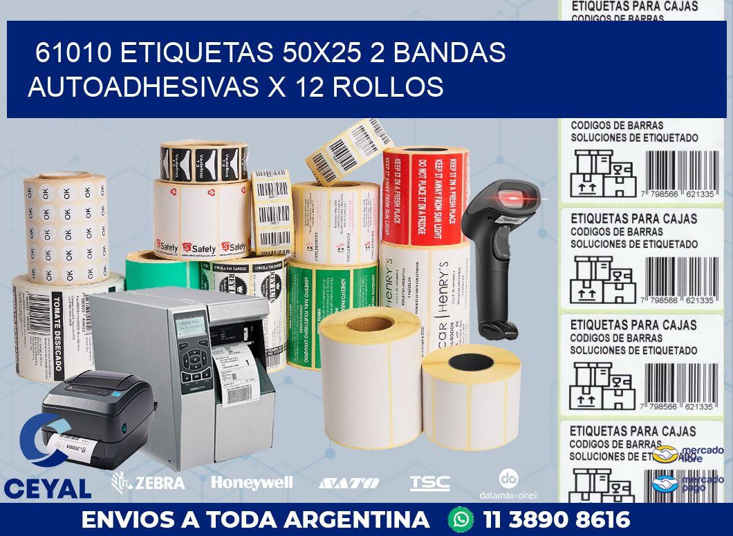 61010 ETIQUETAS 50X25 2 BANDAS AUTOADHESIVAS X 12 ROLLOS