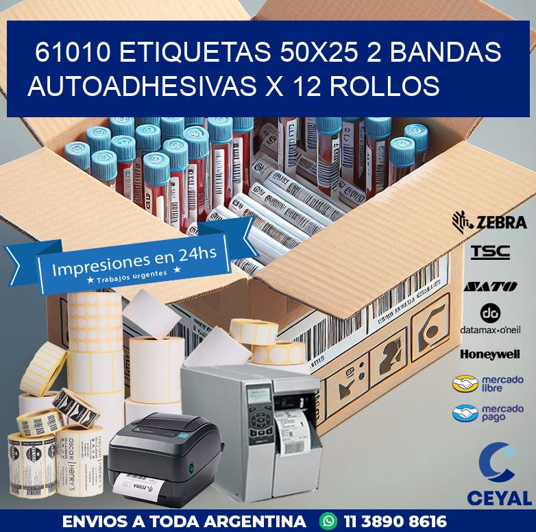61010 ETIQUETAS 50X25 2 BANDAS AUTOADHESIVAS X 12 ROLLOS
