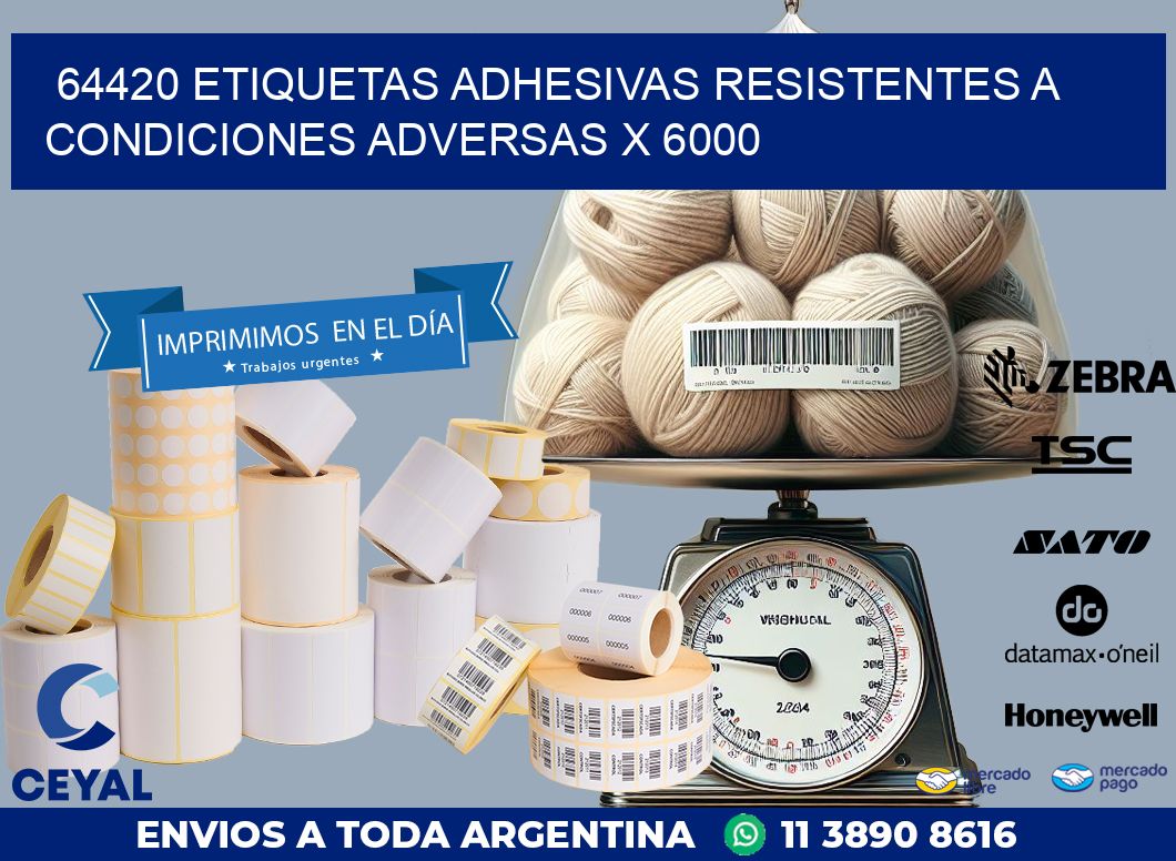 64420 ETIQUETAS ADHESIVAS RESISTENTES A CONDICIONES ADVERSAS X 6000