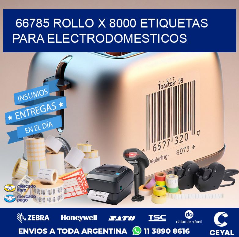 66785 ROLLO X 8000 ETIQUETAS PARA ELECTRODOMESTICOS
