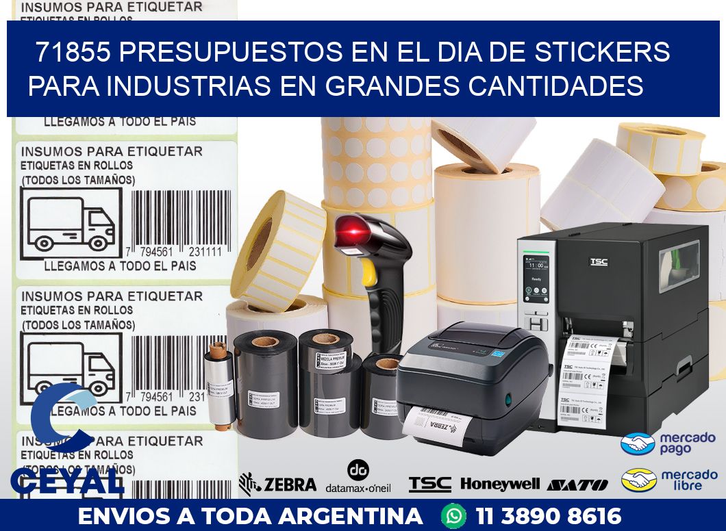 71855 PRESUPUESTOS EN EL DIA DE STICKERS PARA INDUSTRIAS EN GRANDES CANTIDADES