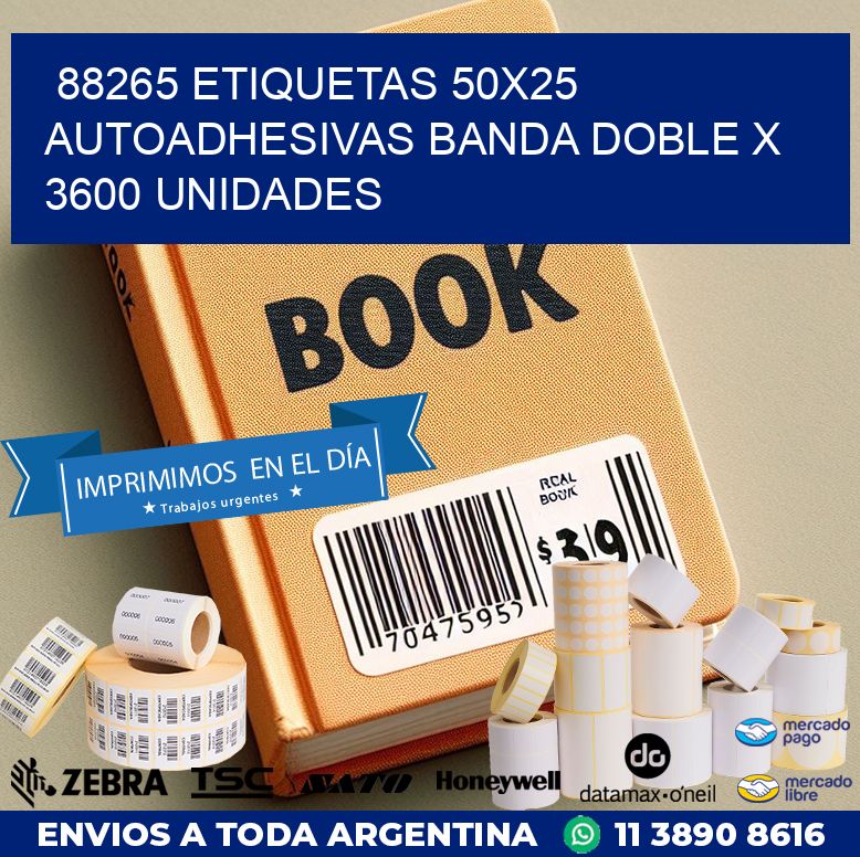 88265 ETIQUETAS 50X25 AUTOADHESIVAS BANDA DOBLE X 3600 UNIDADES