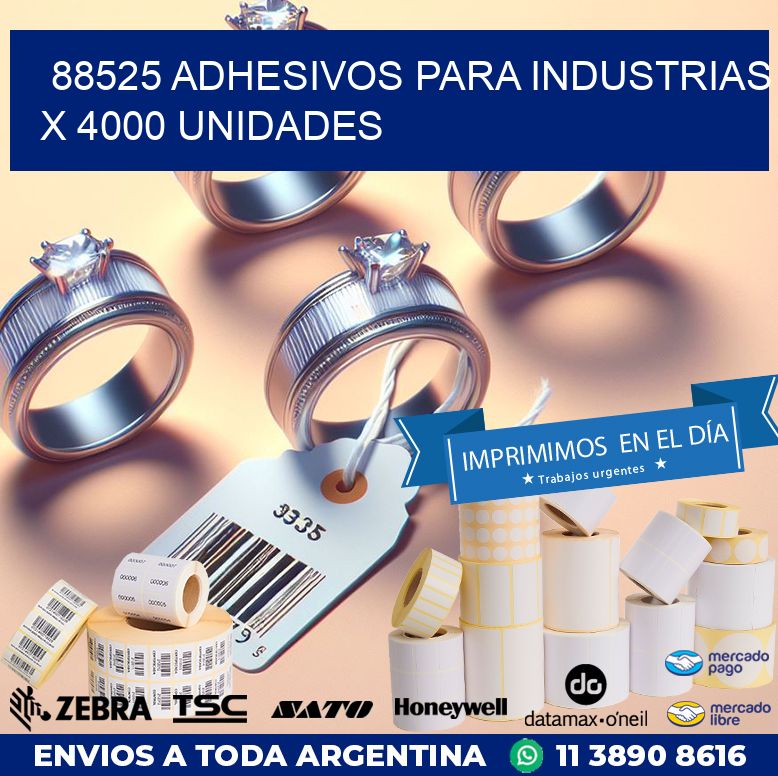 88525 ADHESIVOS PARA INDUSTRIAS X 4000 UNIDADES