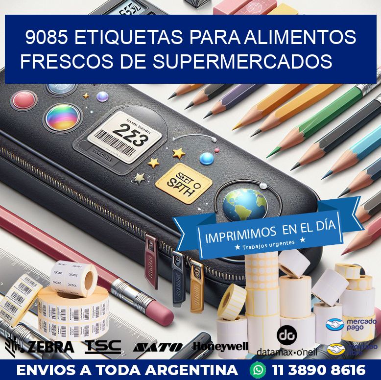 9085 ETIQUETAS PARA ALIMENTOS FRESCOS DE SUPERMERCADOS