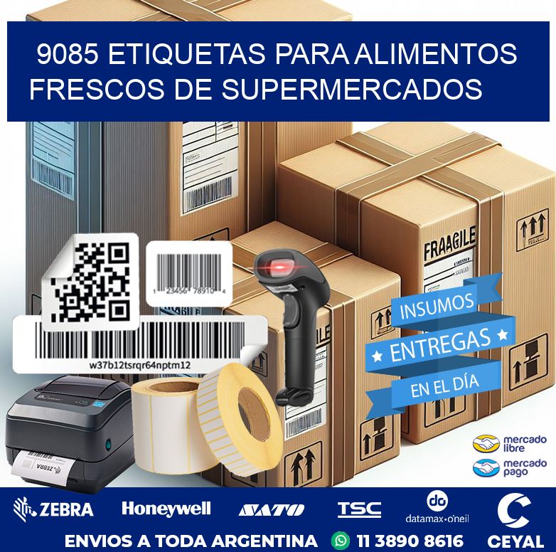 9085 ETIQUETAS PARA ALIMENTOS FRESCOS DE SUPERMERCADOS