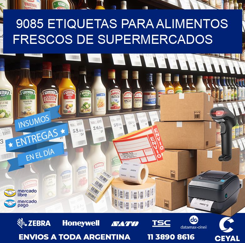 9085 ETIQUETAS PARA ALIMENTOS FRESCOS DE SUPERMERCADOS