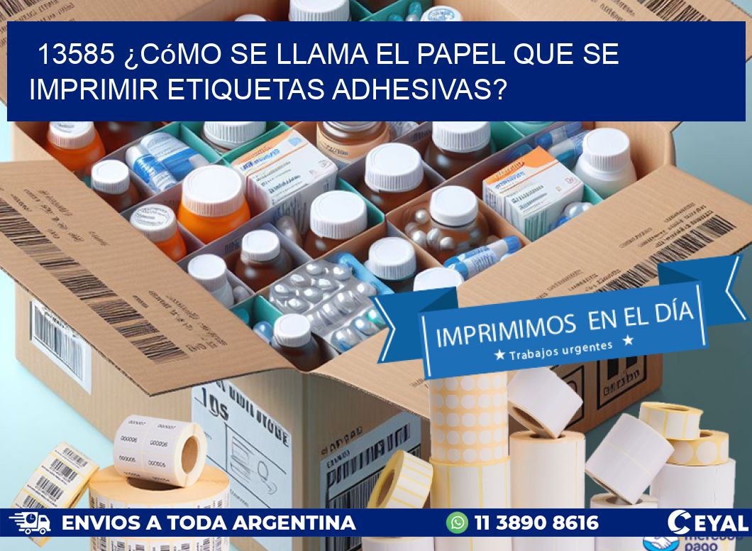 13585 ¿Cómo se llama el papel que se imprimir etiquetas adhesivas?