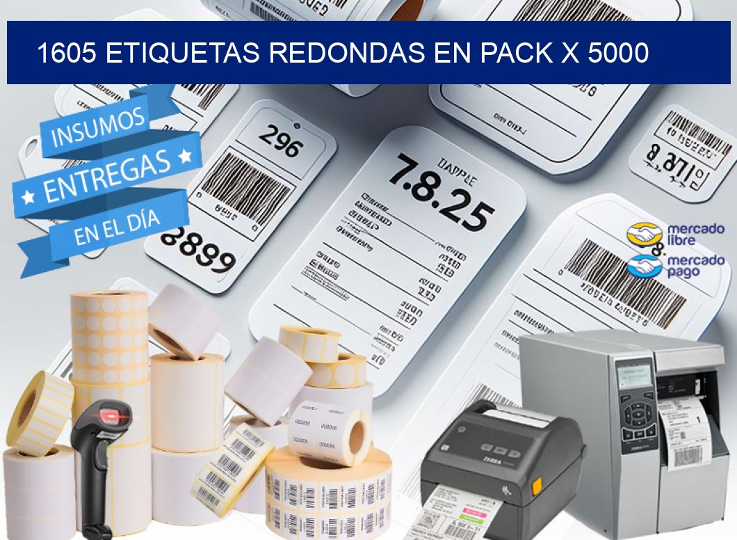 1605 ETIQUETAS REDONDAS EN PACK X 5000