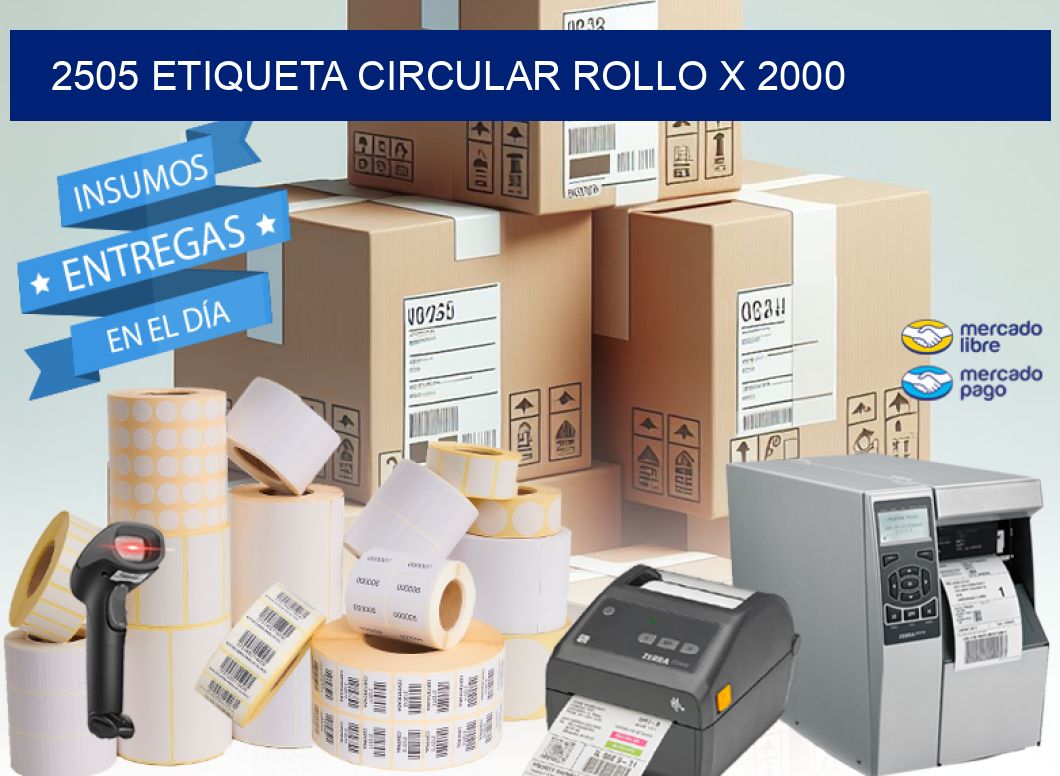 2505 ETIQUETA CIRCULAR ROLLO X 2000