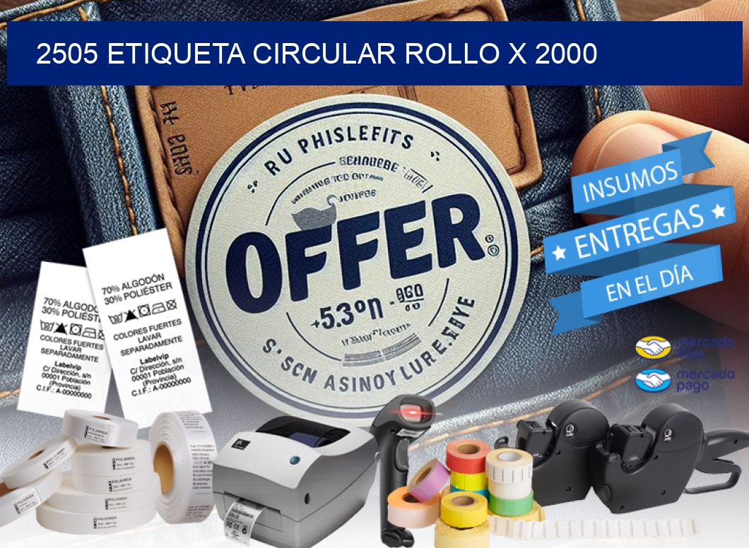 2505 ETIQUETA CIRCULAR ROLLO X 2000