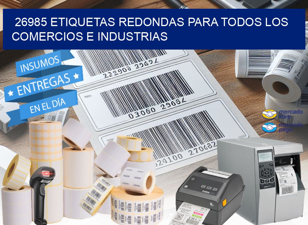 26985 ETIQUETAS REDONDAS PARA TODOS LOS COMERCIOS E INDUSTRIAS