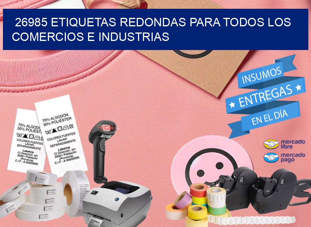 26985 ETIQUETAS REDONDAS PARA TODOS LOS COMERCIOS E INDUSTRIAS