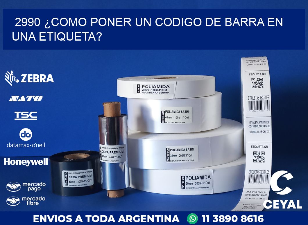2990 ¿COMO PONER UN CODIGO DE BARRA EN UNA ETIQUETA?