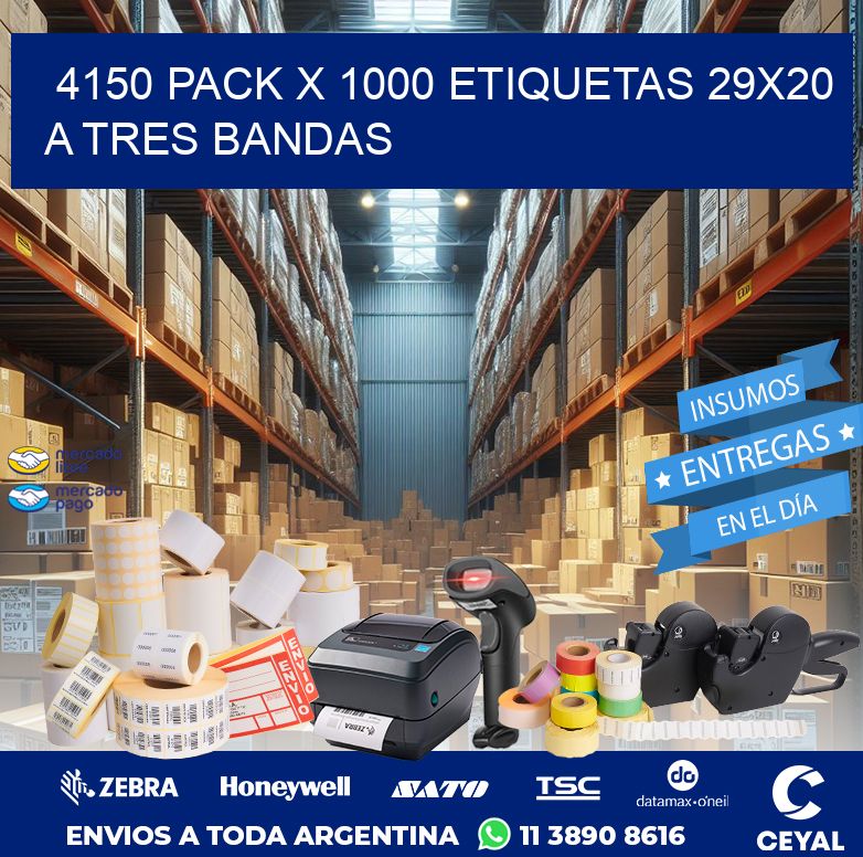 4150 PACK X 1000 ETIQUETAS 29X20 A TRES BANDAS