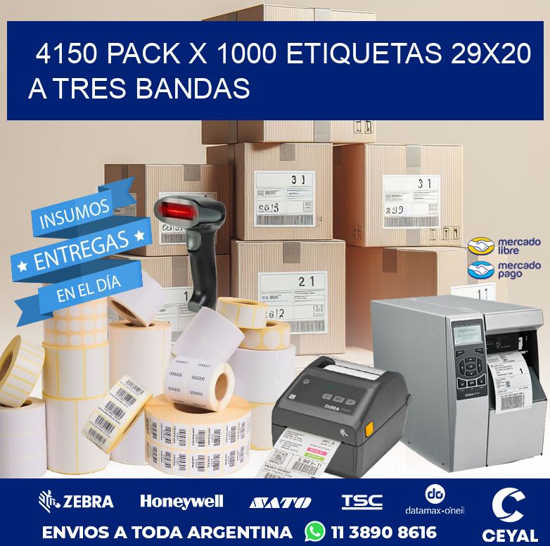 4150 PACK X 1000 ETIQUETAS 29X20 A TRES BANDAS