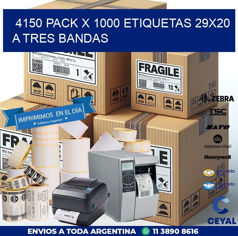 4150 PACK X 1000 ETIQUETAS 29X20 A TRES BANDAS