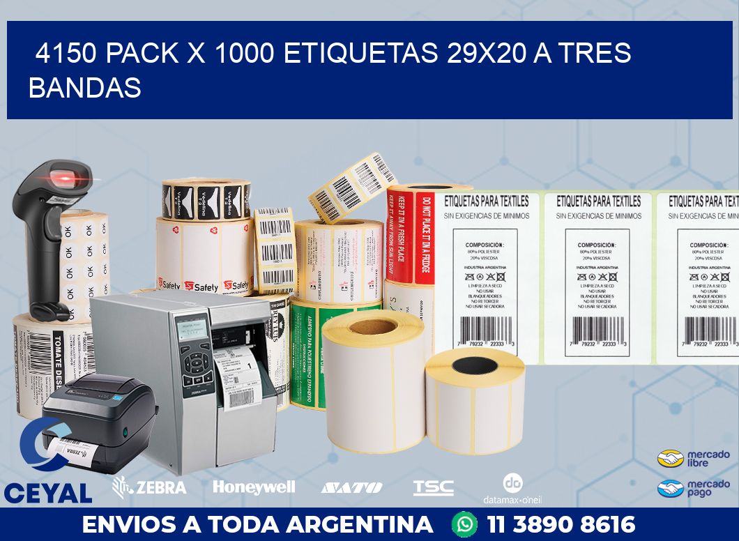 4150 PACK X 1000 ETIQUETAS 29X20 A TRES BANDAS