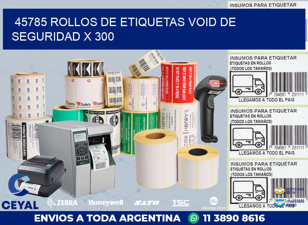 45785 ROLLOS DE ETIQUETAS VOID DE SEGURIDAD X 300