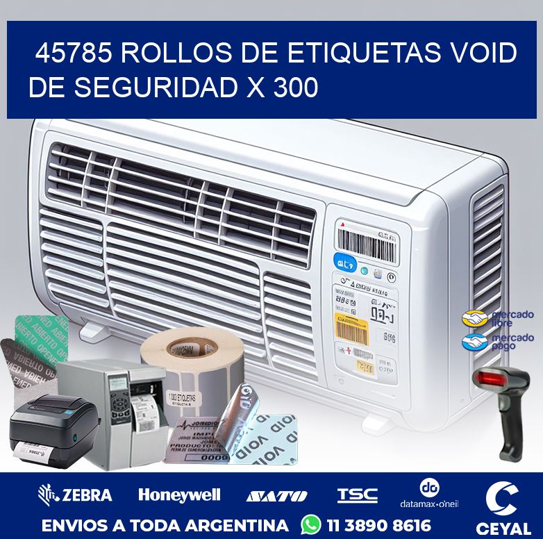 45785 ROLLOS DE ETIQUETAS VOID DE SEGURIDAD X 300