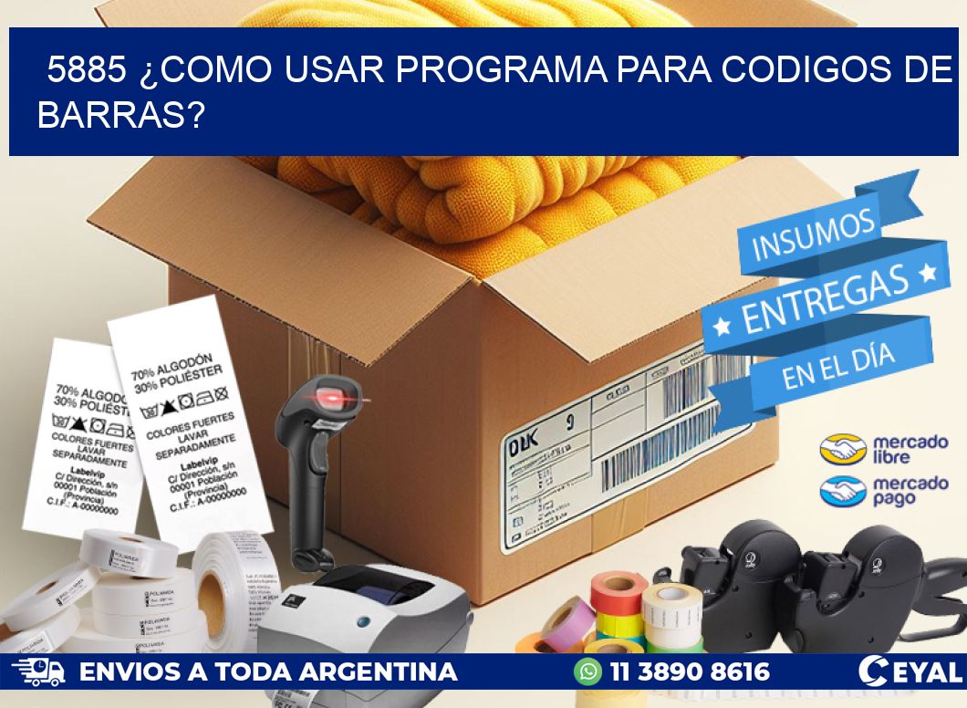 5885 ¿COMO USAR PROGRAMA PARA CODIGOS DE BARRAS?