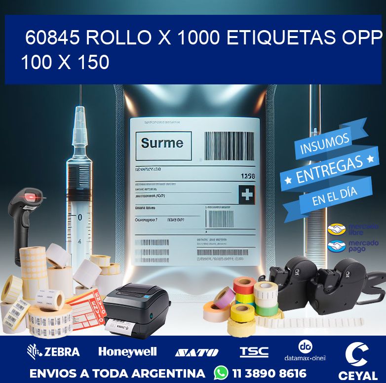 60845 ROLLO X 1000 ETIQUETAS OPP 100 X 150