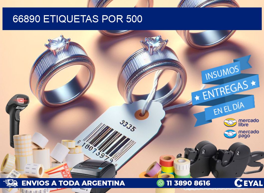 66890 ETIQUETAS POR 500