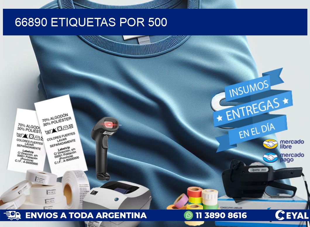 66890 ETIQUETAS POR 500