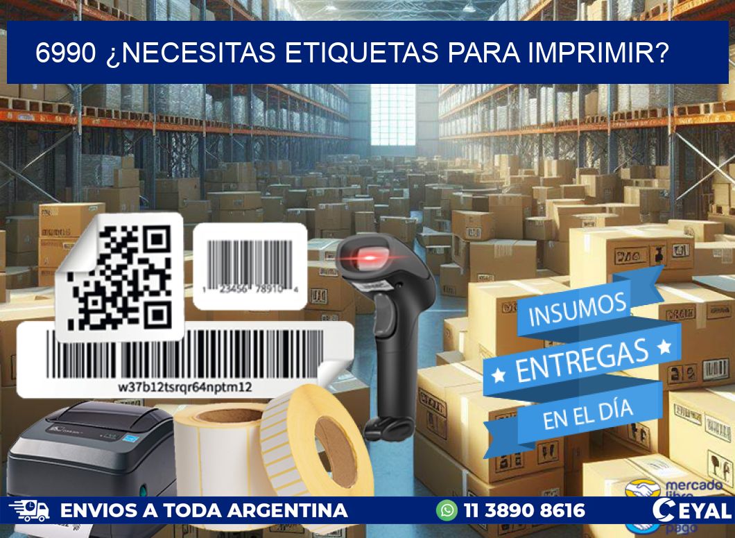 6990 ¿NECESITAS ETIQUETAS PARA IMPRIMIR?
