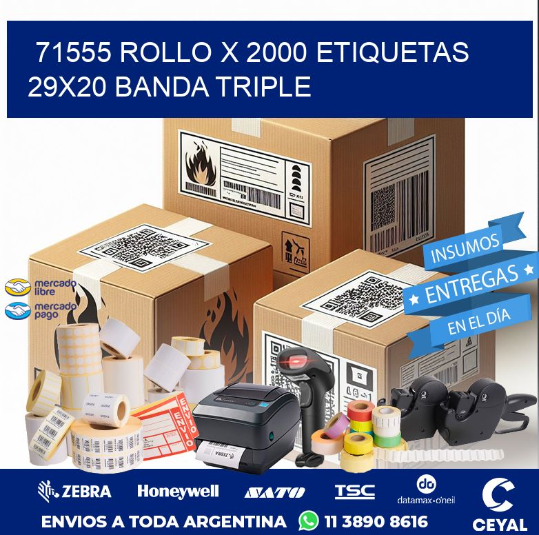 71555 ROLLO X 2000 ETIQUETAS 29X20 BANDA TRIPLE