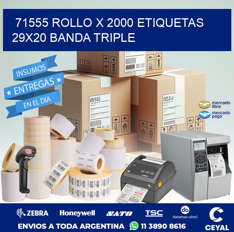 71555 ROLLO X 2000 ETIQUETAS 29X20 BANDA TRIPLE