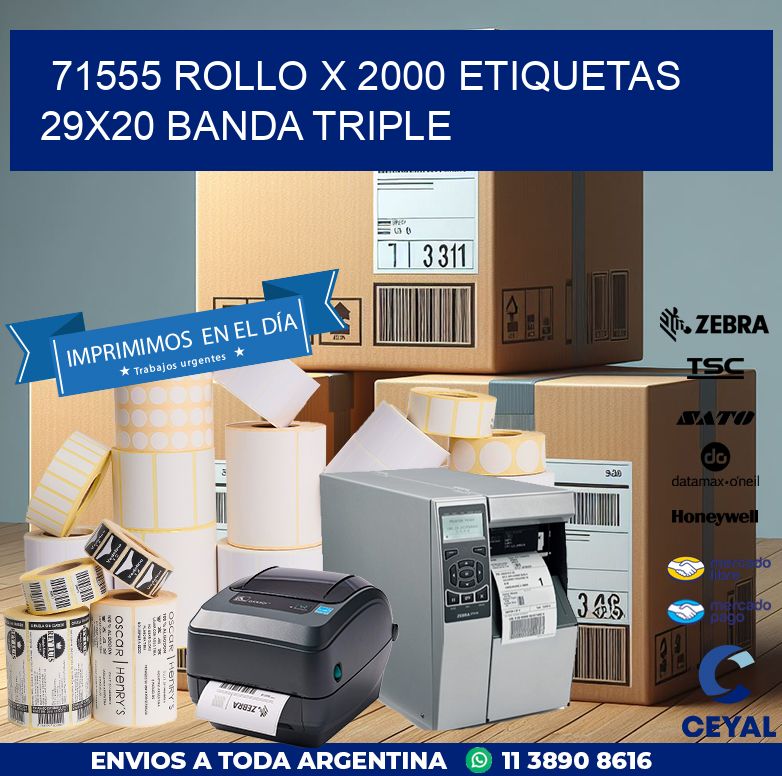 71555 ROLLO X 2000 ETIQUETAS 29X20 BANDA TRIPLE