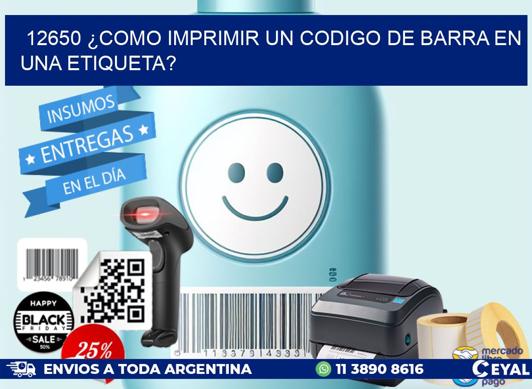 12650 ¿COMO IMPRIMIR UN CODIGO DE BARRA EN UNA ETIQUETA?