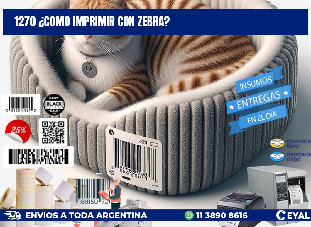 1270 ¿COMO IMPRIMIR CON ZEBRA?