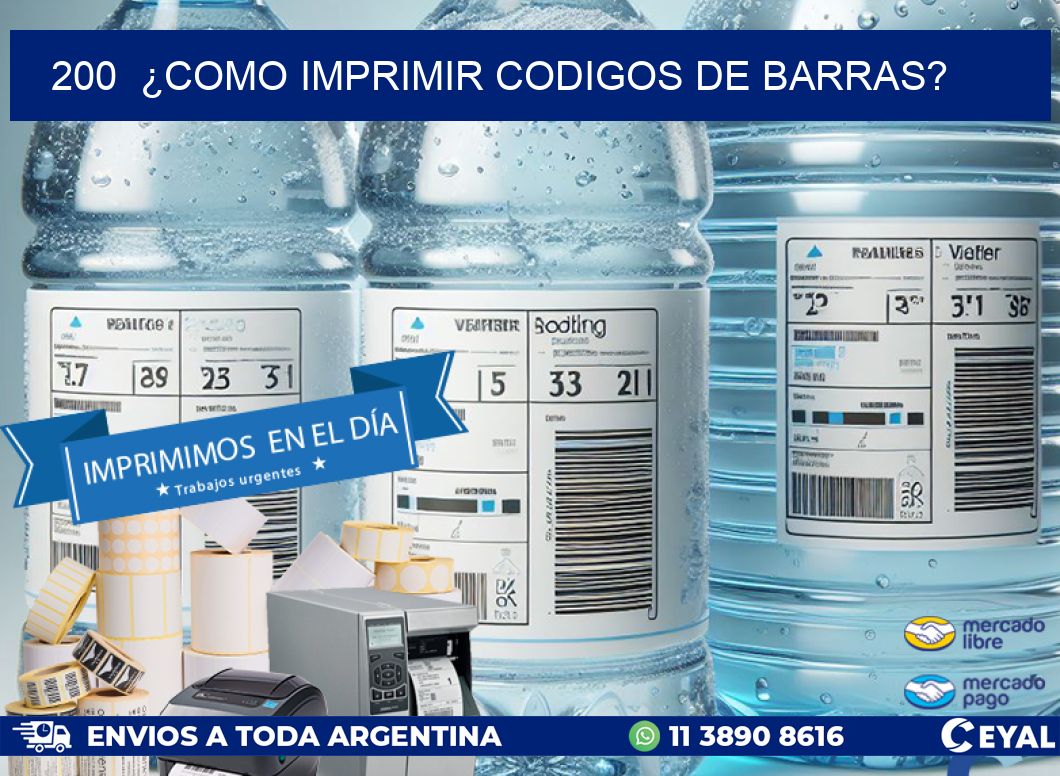 200  ¿COMO IMPRIMIR CODIGOS DE BARRAS?