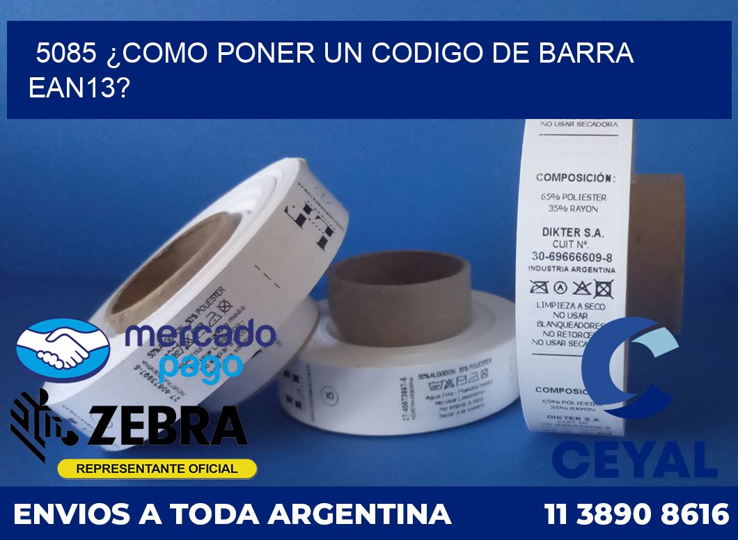 5085 ¿COMO PONER UN CODIGO DE BARRA  EAN13?