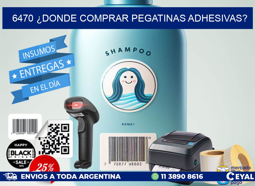 6470 ¿DONDE COMPRAR PEGATINAS ADHESIVAS?