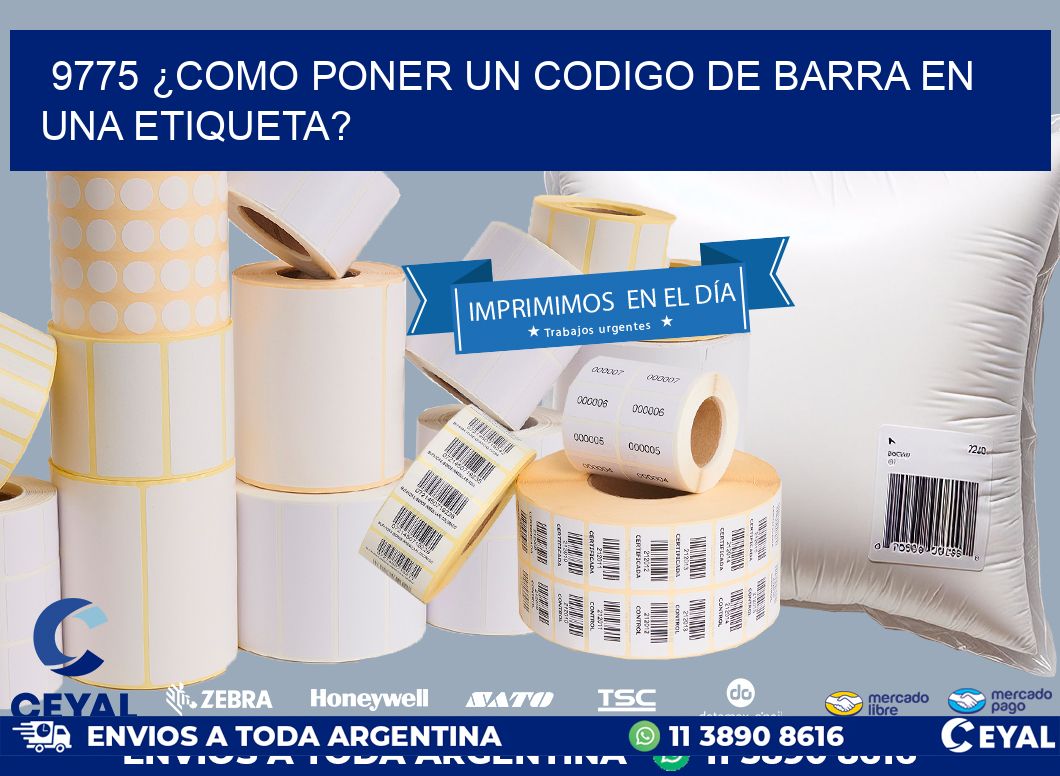 9775 ¿COMO PONER UN CODIGO DE BARRA EN  UNA ETIQUETA?