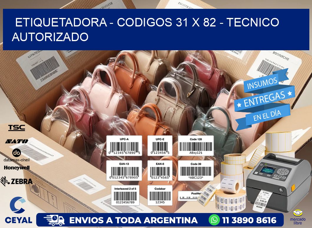 ETIQUETADORA - CODIGOS 31 x 82 - TECNICO AUTORIZADO