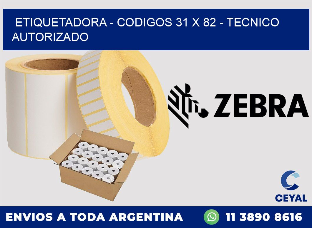 ETIQUETADORA - CODIGOS 31 x 82 - TECNICO AUTORIZADO
