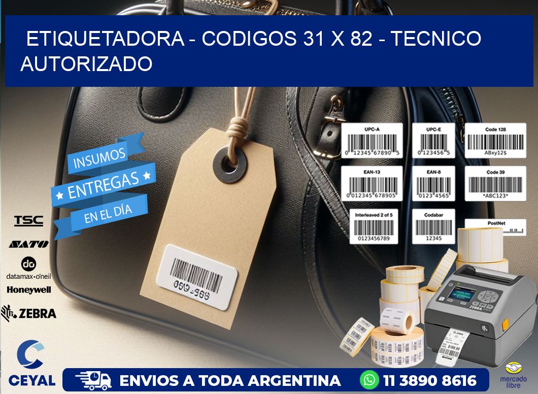ETIQUETADORA – CODIGOS 31 x 82 – TECNICO AUTORIZADO