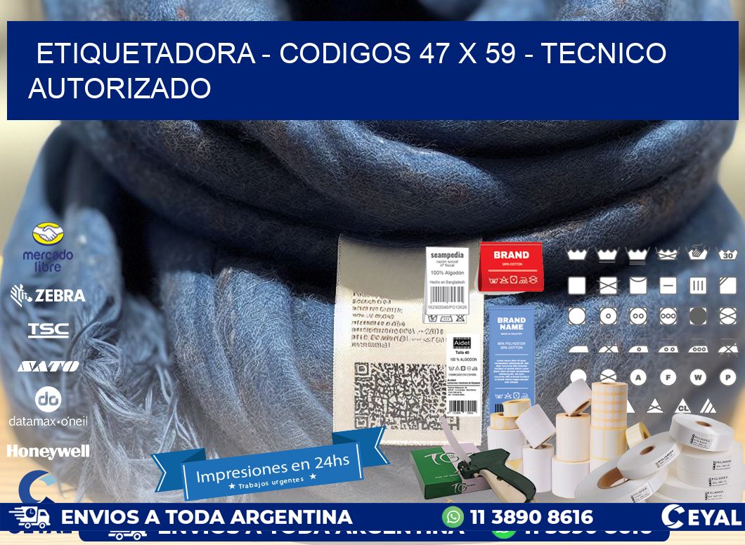 ETIQUETADORA - CODIGOS 47 x 59 - TECNICO AUTORIZADO