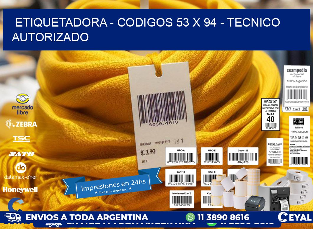 ETIQUETADORA - CODIGOS 53 x 94 - TECNICO AUTORIZADO