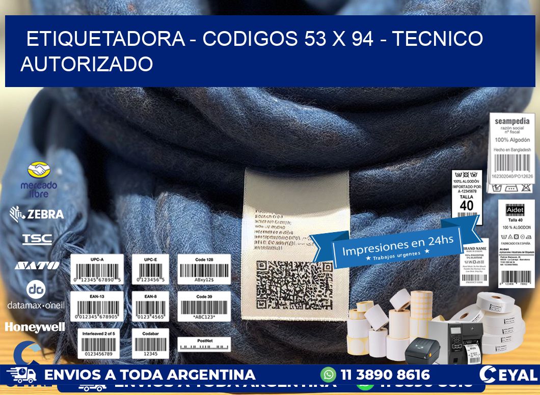 ETIQUETADORA - CODIGOS 53 x 94 - TECNICO AUTORIZADO