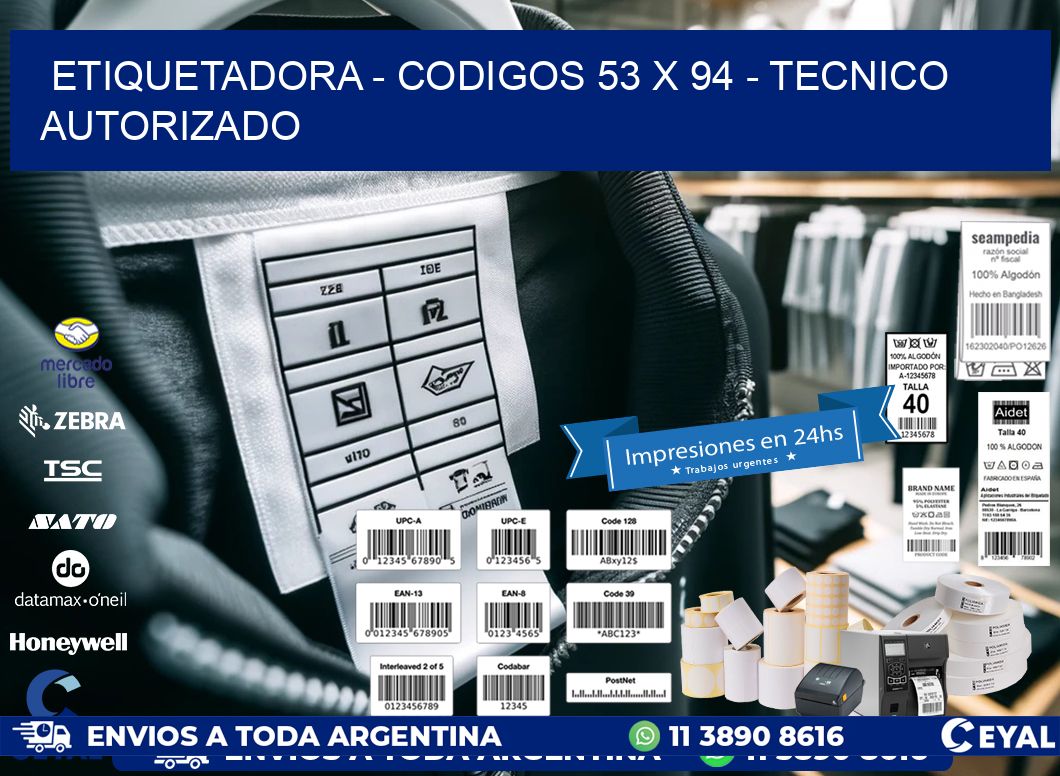 ETIQUETADORA – CODIGOS 53 x 94 – TECNICO AUTORIZADO