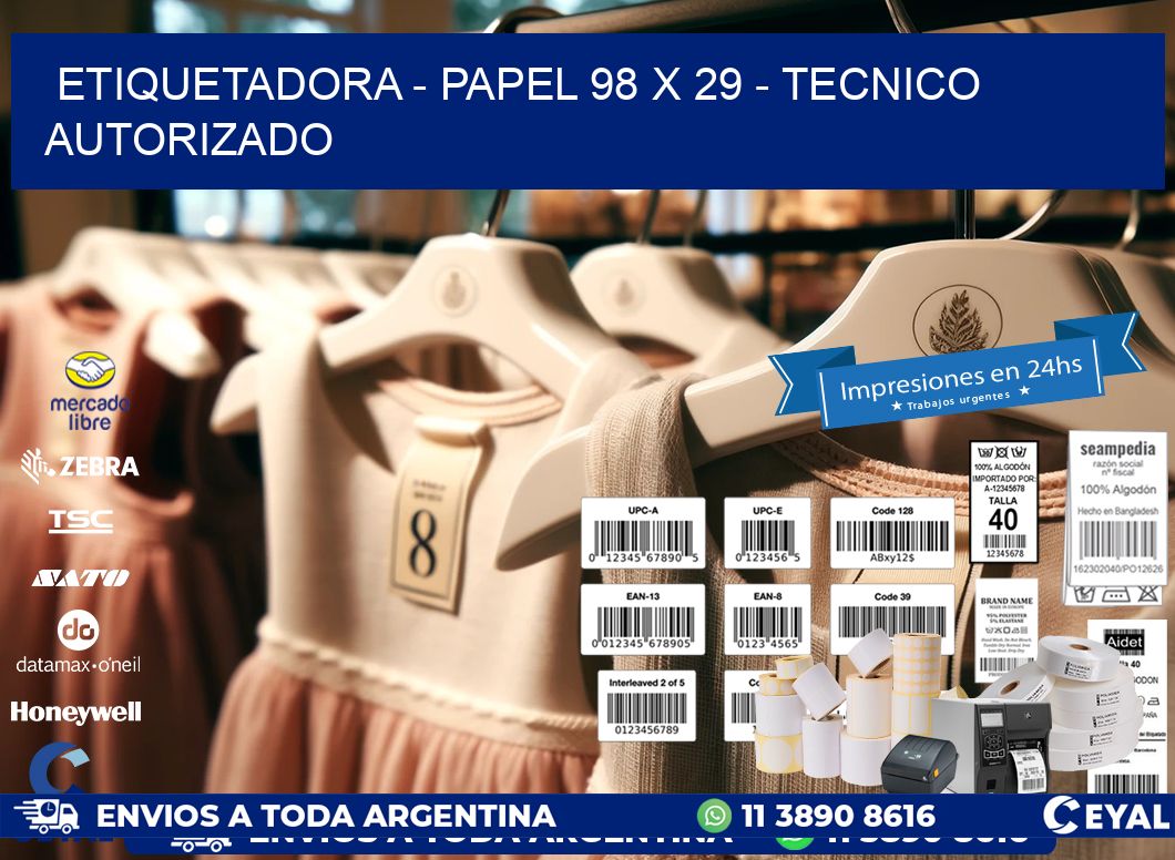 ETIQUETADORA - PAPEL 98 x 29 - TECNICO AUTORIZADO