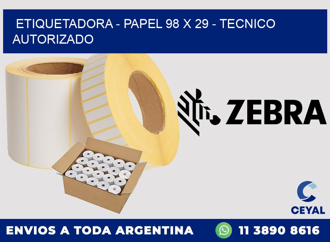 ETIQUETADORA - PAPEL 98 x 29 - TECNICO AUTORIZADO